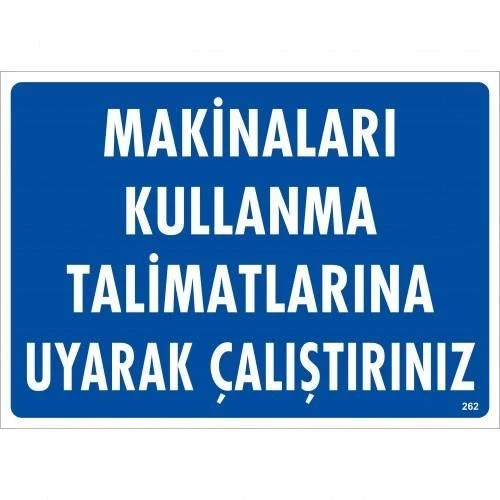 Mey İthalat® Makinaları Kullanma Tallimatlarını Uyarak Çalıştırınız Uyarı Levhası 25x35 KOD:262 ürün görseli 1
