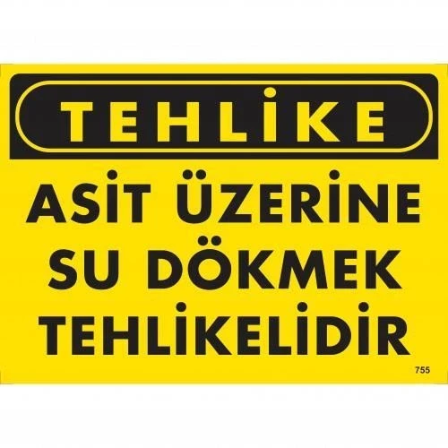 Mey İthalat® Tehlike Asit Üzerine Su Dökmek Tehlikelidir Uyarı Levhası 25x35 KOD:755 ürün görseli 1