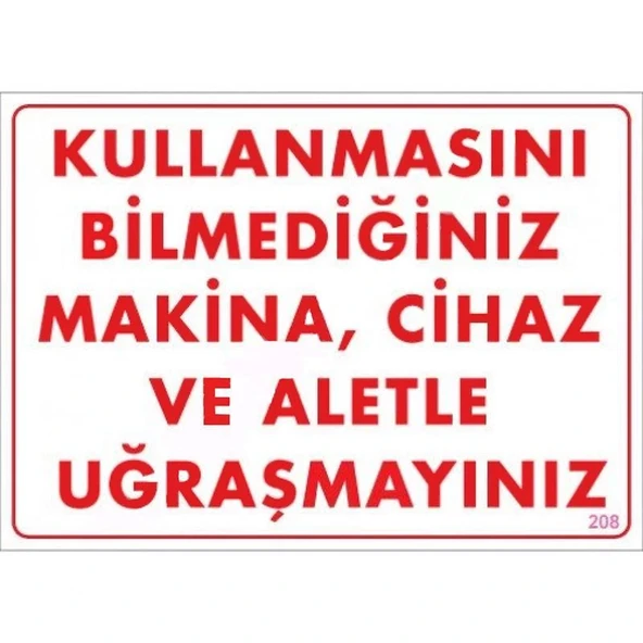 Mey İthalat® Kullanmayı Bilmediğiniz Makina Uyarı Levhası 25x35 KOD:208 ürün görseli 1