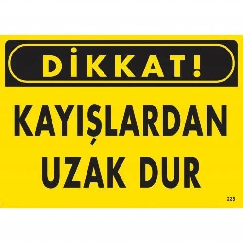 Mey İthalat® Dikkat Kayışlardan Uzak Dur Uyarı Levhası 25x35 KOD:225 ürün görseli 1