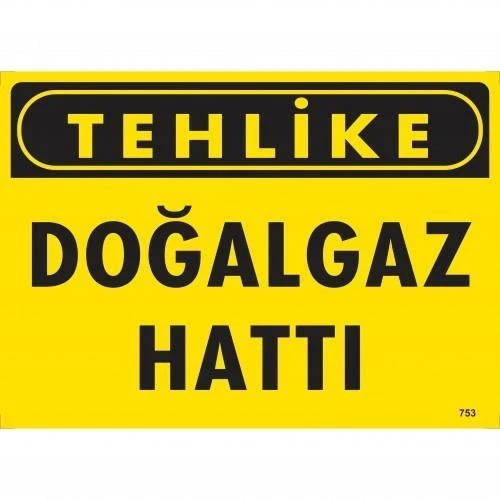 Mey İthalat® Tehlike Doğalgaz Hattı Uyarı Levhası 25x35 KOD:753 ürün görseli 1