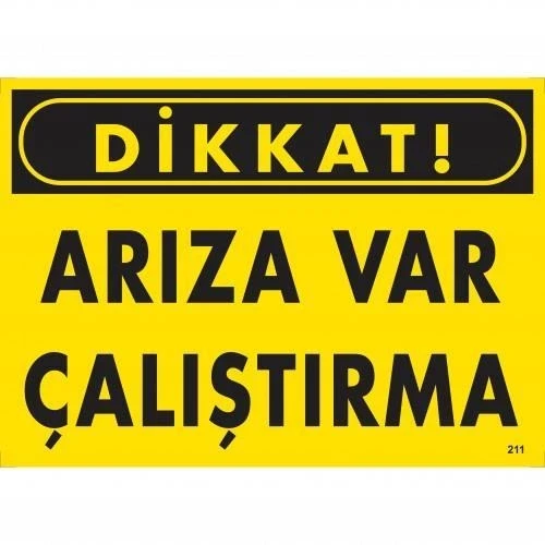 Mey İthalat® Dikkat Arıza Var Çalıştırma Uyarı Levhası  25x35 KOD:211 ürün görseli 1