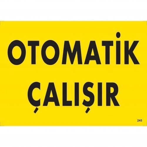 Mey İthalat® Otomotik Çalışır Uyarı Levhası 25x35 KOD:245 ürün görseli 1