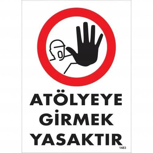 Mey İthalat® Atölyeye Girmek Yasaktır Uyarı Levhası 25x35 KOD:1483 ürün görseli 1