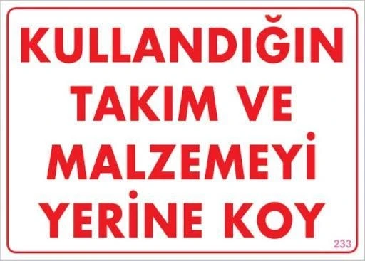 Mey İthalat® Kullandığın Takım ve Malzemeyi Yerine Koy Uyarı Levhası 25x35 KOD:233 ürün görseli 1