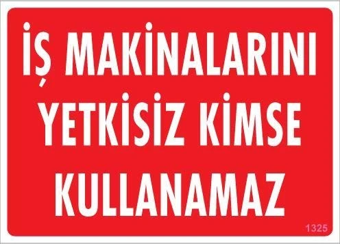 Mey İthalat® İş Makinaları Uyarı Levhası 25x35 KOD:1325 ürün görseli 1