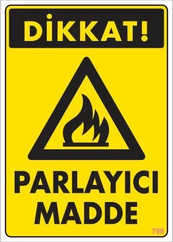 Mey İthalat® Dikkat Parlayıcı Madde Uyarı Levhası 25x35 KOD:799 ürün görseli 1