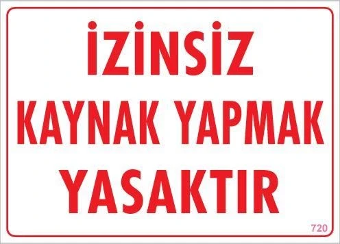Mey İthalat® Kaynak Yapmak Yasaktır Uyarı Levhası 25x35 KOD:720 ürün görseli 1