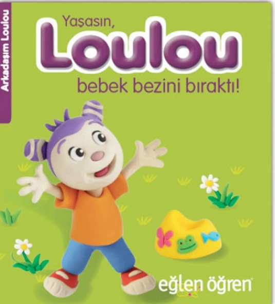 Arkadaşım Loulou 2 - Yaşasın, Loulou Bebek Bezini Bıraktı ürün görseli 1