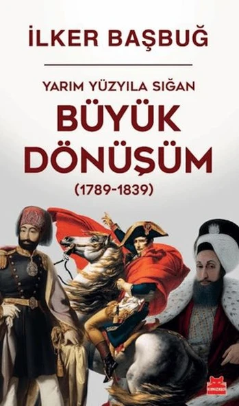 Yarım Yüzyıla Sığan Büyük Dönüşüm (1789-1839) ürün görseli 1