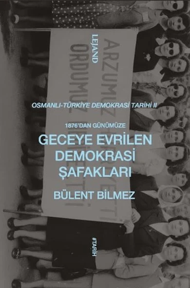 1876’dan Günümüze Geceye Evrilen Demokrasi Şafakları ürün görseli 1