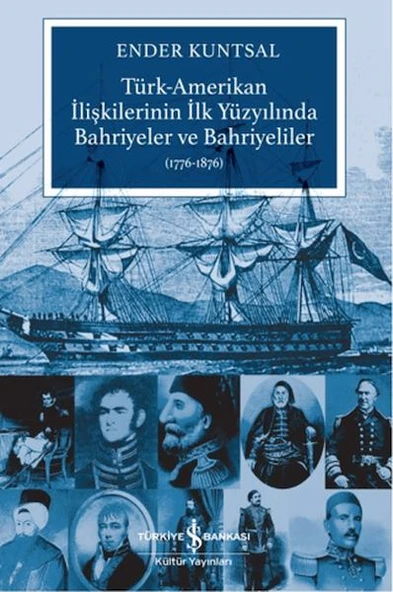 Türk-Amerikan İlişkilerinin İlk Yüzyılında Bahriyeler ve Bahriyeliler (1776-1876) ürün görseli 1