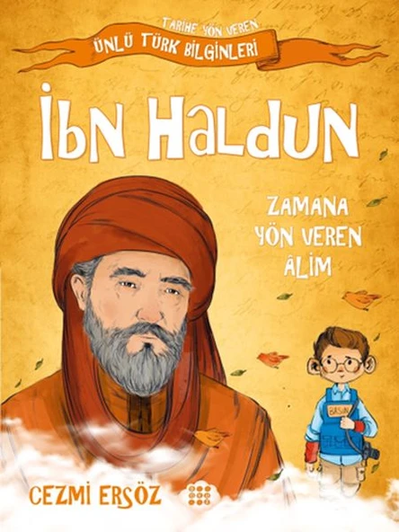 Tarihe Yön Veren Ünlü Türk Bilginleri - İbn Haldun - Zamana Yön Veren Alim ürün görseli 1