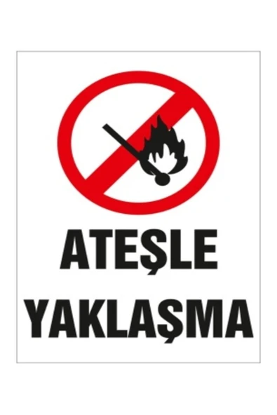 Ateşle Yaklaşma Uyarı Levhası 25x35 cm İş Yeri Apartman Uyumlu PVC İkaz Tabelası ürün görseli 1