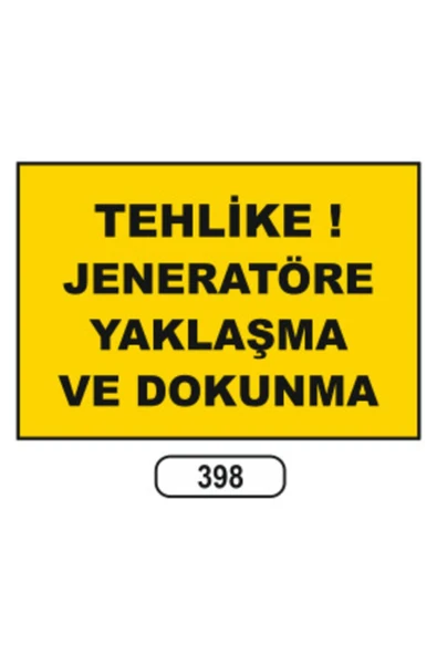 Tehlike Jeneratöre Yaklaşma ve Dokunma Uyarı İkaz Levhası Kolay Montaj Fabrika Uyumlu ürün görseli 1