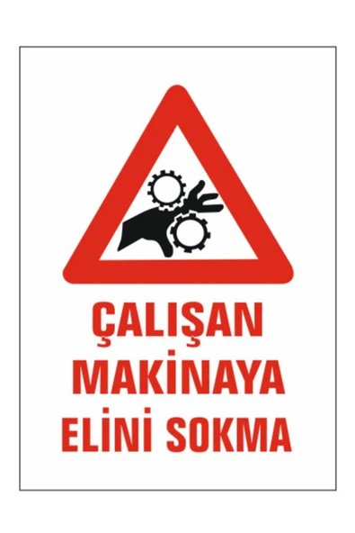 Çalışan Makinaya Elini Sokma Uyarı Levhası 25x35 cm PVC Kolay Montaj İkaz Tabelası ürün görseli 1