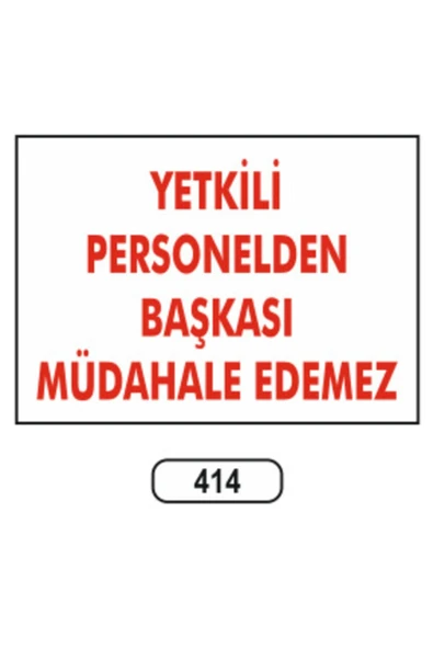 Yetkili Personelden Başkası Müdahale Edemez Uyarı İkaz Levhası Kolay Montaj ürün görseli 1