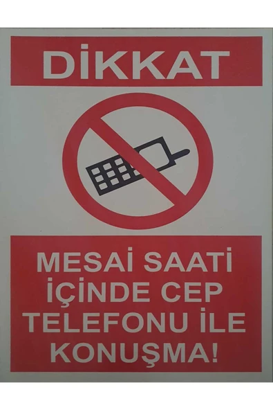 Mesai Saati İçinde CEp Telefonu ile Konuşma! Uyarı Levhası 25x35 cm PVC İkaz Tabelası ürün görseli 1