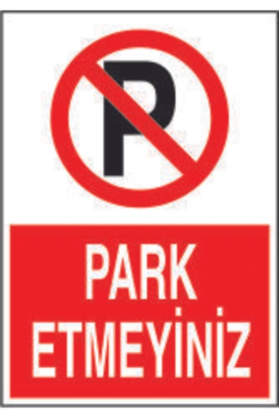 Park Etmeyiniz Uyarı Levhası 25x35 cm Kolay Montaj İş Yeri Apartman Uyumlu İkaz Tabelası ürün görseli 1