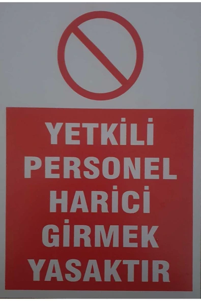 Yetkili Personel Harici Girmek Yasaktır Uyarı Levhası 25x35 cmm 25x35 cmm Kolay Montaj ürün görseli 1