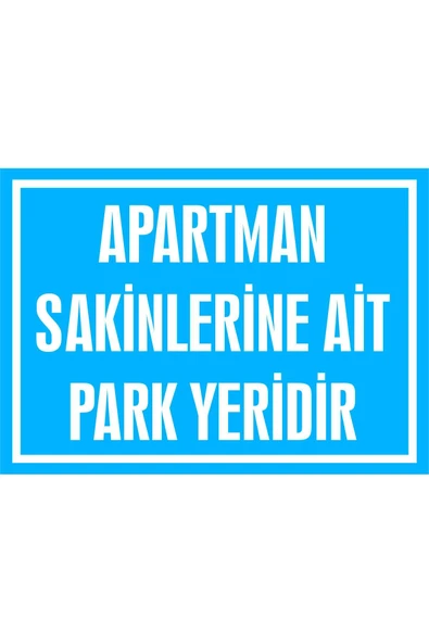 Apartman Sakinlerine Ait Park Yeridir 3 mm Dekota Uyarı Levhası 25x35 cm İkaz Tabelası ürün görseli 1