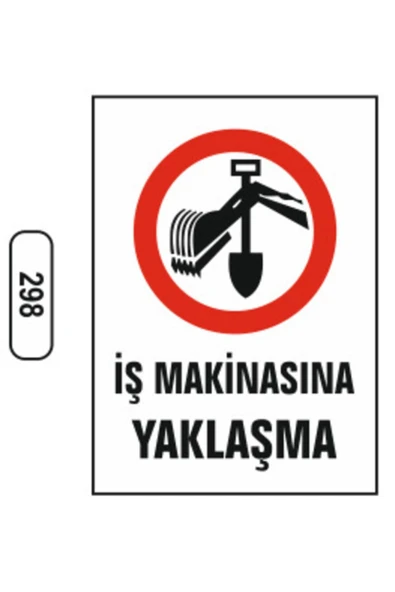 İş Makinasına Yaklaşma Uyarı İkaz Levhası Kolay Montaj PVC İkaz Tabelası Kapı Duvar ürün görseli 1
