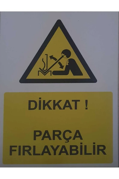 Dikkat Parça Fırlayabilir Uyarı Levhası Kolay Montaj PVC İkaz Tabelası Kapı Duvar ürün görseli 1