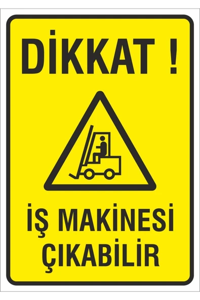İş Güvenliği Uyarı Levhası 24x34 cm. (Dikkat İş Makinesi Çıkabilir) (İG023) PVC ürün görseli 1