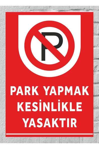 PARK YAPMAK KESİNLİKLE YASAKTIR TABELA LEVHA 24X34 CM PVC ürün görseli 1