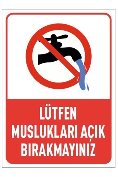 Muslukları Açık Bırakmayınız Uyarı Levhası 35x25 cm Dekota Kapı Duvar İkaz Tabelası ürün görseli 1