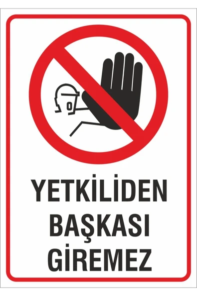 İş Güvenliği Uyarı Levhası 24x34 cm. (yetkiliden Başkası Giremez) (ig030) Kolay Montaj ürün görseli 1