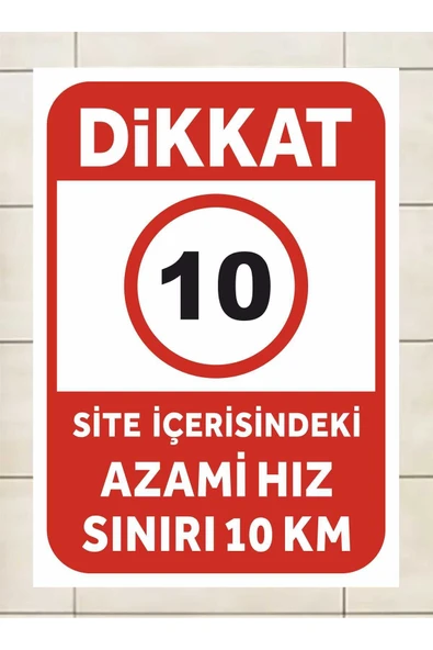 Dikkat Site İçerisindeki Azami Hız Sınırı 10 Km Uyarı Levhası Dekota İkaz Tabelası ürün görseli 1