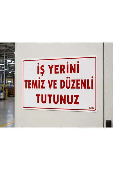 İş Yerini Temiz ve Düzenli Tutunuz Uyarı Levhası Dekota PVC 25x35 cm UV Baskı İkaz Tabelası ürün görseli 1