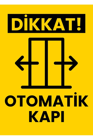 Dikkat Otomatik Kapı Uyarı Levhası 25x35 cm 3,5 mm Kalın Dekota, UV Baskı) İkaz Tabelası ürün görseli 1