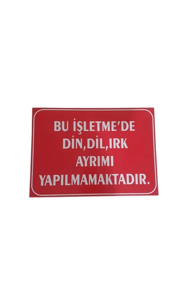 Bu İşletmedede Din, Dil, Irk, Ayrımı Yapılmamaktadır Uyarı Levhası Kolay Montaj ürün görseli 1