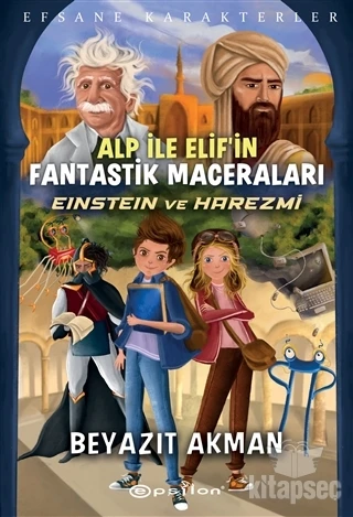 Epsilon Yayınevi Einstein ve Harezmi - Efsane Karakterler Alp İle Elif`in Fantastik Maceraları ürün görseli 1