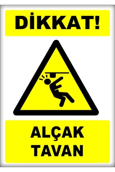 Dikkat Alçak Tavan Uyarı İkaz Levhası 25x35 cm Kolay Montaj PVC İkaz Tabelası Kapı Duvar ürün görseli 1