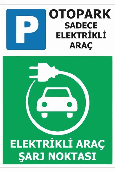 Elektirikli Araç Şarj Istasyonu Park Yeri Uyarı Levhası 21*29 Cm Pvc ürün görseli 1