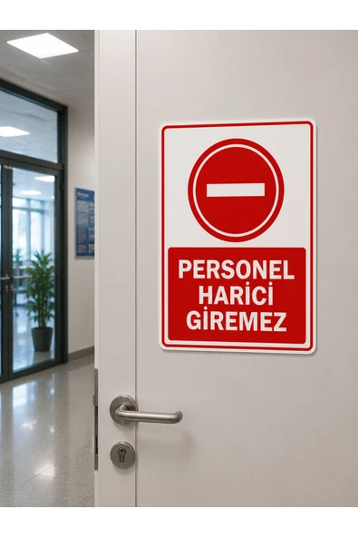 Personel Harici Giremez Uyarı Levhası PVC 25x35 cm UV Baskı Kolay Montaj İkaz Tabelası ürün görseli 1