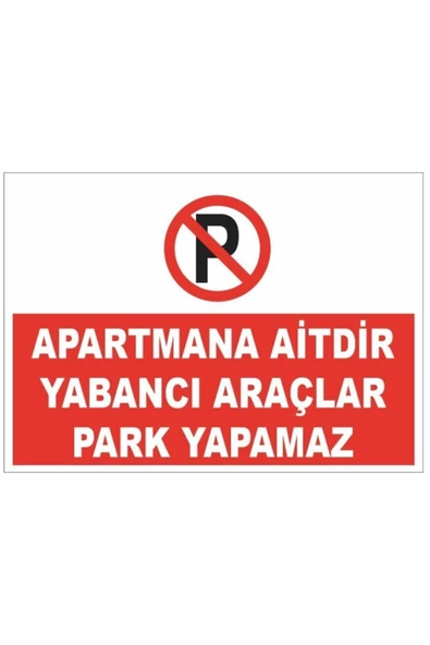 Apartmana Aitdir Yabancı Araçlar Park Yapamaz Park Yasak 25x35 cm Uyarı Levhası ürün görseli 1