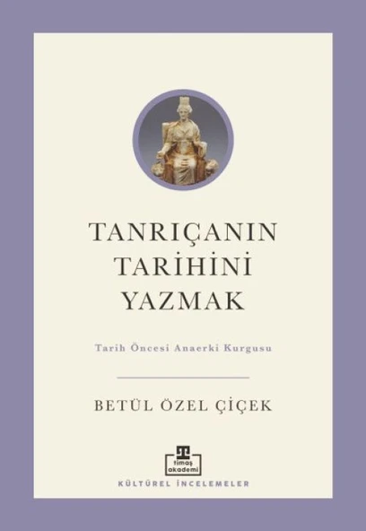 Tanrıçanın Tarihini Yazmak: Tarih Öncesi Anaerki Kurgusu ürün görseli 1