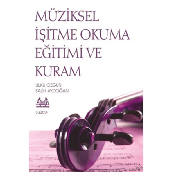 MÜZİKSEL İŞİTME OKUMA EĞİTİMİ VE KURAM SALİH AYDOĞAN 2. KİTAP ürün görseli 1