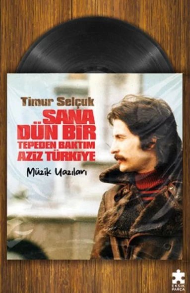 Sana Dün Bir Tepeden Baktım Aziz Türkiye- Müzik Yazıları ürün görseli 1