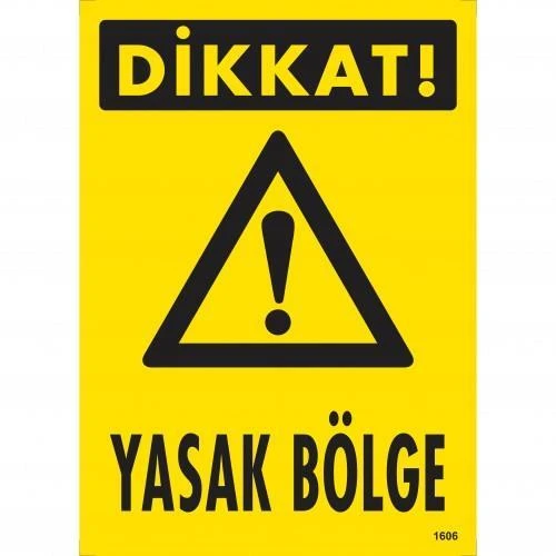 Dikkat Yasak Bölge Uyarı Levhası 25x35 KOD:1606 ürün görseli 1