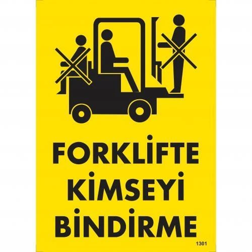 Forklifte Kimseyi Bindirme Uyarı Levhası 25x35 KOD:1301 ürün görseli 1