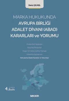 Marka Hukukunda Avrupa Birliği Adalet Divanı (ABAD) Kararları ve Yorumu Deniz Çelikel 4. Baskı, Temmuz 2026 ürün görseli 1