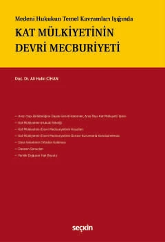 Medeni Hukukun Temel Kavramları Işığında Kat Mülkiyetinin Devri Mecburiyeti Doç. Dr. Ali Hulki Cihan 1. Baskı, Haziran 2026 ürün görseli 1