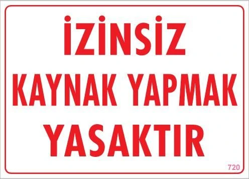 Kaynak Yapmak Yasaktır Uyarı Levhası 25x35 KOD:720 ürün görseli 1
