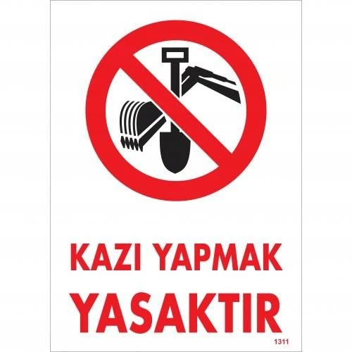 Kazı Yapmak Yasaktır Uyarı Levhası 25x35 KOD:1311 ürün görseli 1