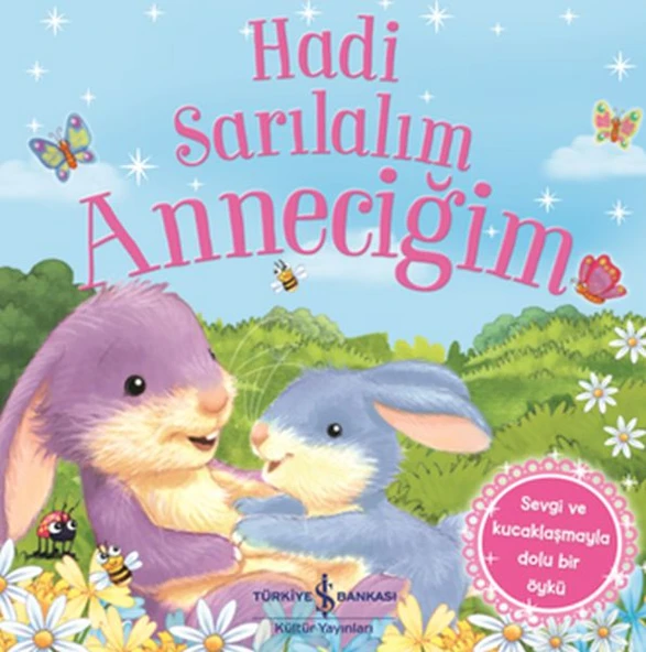 Hadi Sarılalım Anneciğim - Sevgi ve Kucaklaşmayla Dolu Bir Öykü ürün görseli 1